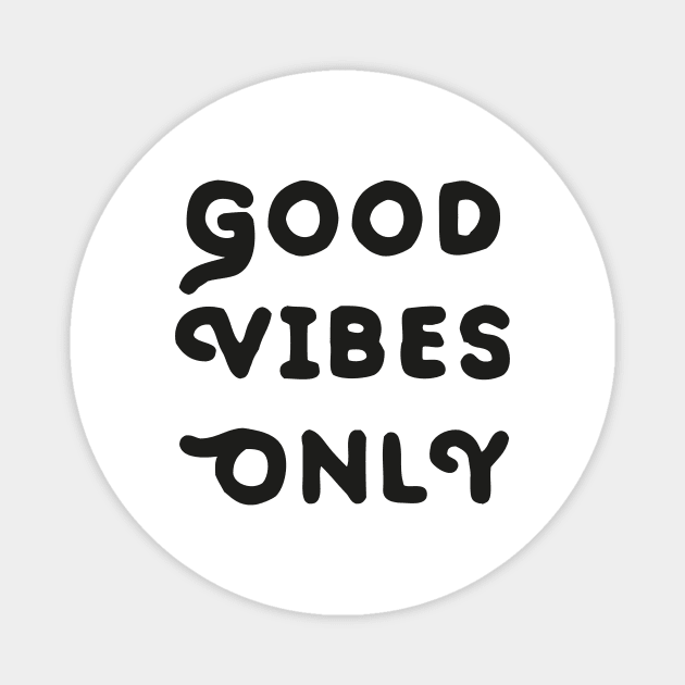 Good Vibes Only Bold Magnet by mariacaballer